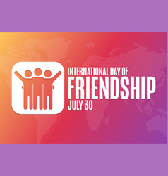 International day friendship july 30 holiday Vector Image