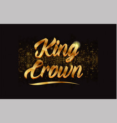 King gold word text typography Royalty Free Vector Image