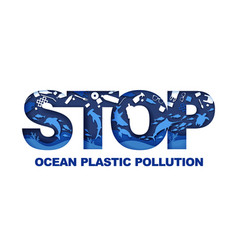 Stop Ocean Plastic Pollution Paper Cut Royalty Free Vector