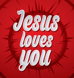 Jesus loves you lettering religion concept Vector Image