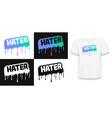 holographic color slogan - hater that melts vector image