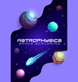 cartoon astrophysics poster with space planets vector image