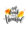 eat drink and be thankful hand drawn inscription vector image