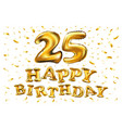 Happy birthday 25 years anniversary joy Royalty Free Vector