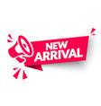 new arrival sticker tag or banner with megaphone vector image vector image