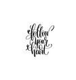 follow your heart hand lettering positive quote vector image