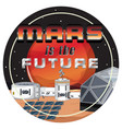 badge of mars is the future logo vector image