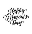 happy women day text lettering greeting vector image vector image