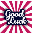 good luck lettering vector image vector image