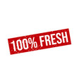 100 fresh rubber stamp fresh grunge stamp vector image vector image