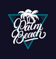 palm beach hand written lettering with palms vector image
