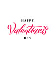 happy valentines day handwritten romantic vector image vector image
