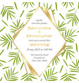 wedding glamorous invitation with bamboo leaves vector image