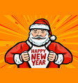 happy new year greeting card santa claus in pop vector image
