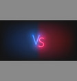 versus tournament screen design blue red vs neon vector image vector image