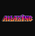 amazing word trippy psychedelic graffiti style vector image vector image