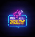 did you know neon sign bright signboard vector image