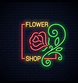 flower shop neon sign flowers store banner vector image vector image