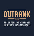 outrank trendy vintage display font design vector image vector image