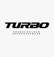 turbo dynamic alphabet heavy and action font vector image vector image