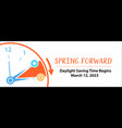 spring forward 2023 daylight saving time begins vector image vector image