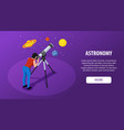 astronomy isometric horizontal banner vector image vector image