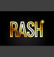 rash word text typography gold golden design logo vector image