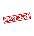 class of 2021 rubber stamp of 2021 grunge vector image vector image
