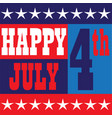 happy july 4 graphic vector image