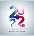 2022 happy new year with colorful vector image vector image