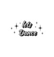 lets dance lettering disco icon party vector image