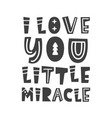 i love you little miracle scandinavian poster vector image vector image