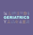 geriatrics word concepts banner vector image vector image