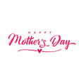 happy mothers day elegant typography banner vector image vector image