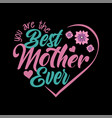 best mom ever hand drawn lettering quote vector image