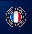 golden medal with french flag text made in france vector image vector image