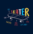 hand drawing print design skateboard and slogans vector image vector image