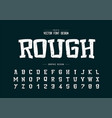 texture font and cartoon alphabet rough typeface vector image