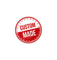 custom made rubber stamp made grunge stamp vector image vector image