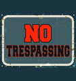 no trespassing - retro metal sign vector image