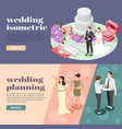 wedding planning isometric banners vector image