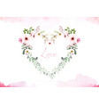 watercolor of love with pink flowers and leaves vector image