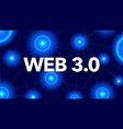 web 30 technology concept design vector image vector image