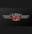 versus board of rivals with space for text vector image