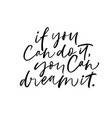 if you can do it you can dream it phrase vector image