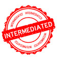 grunge red intermediated word round rubber seal vector image