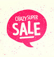 retro speech bubble with crazy super sale message vector image