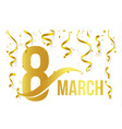 isolated golden color number 8 with word march vector image vector image
