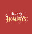 happy holidays calligraphy lettering hand written vector image