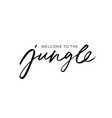 welcome to jungle ink brush lettering vector image vector image